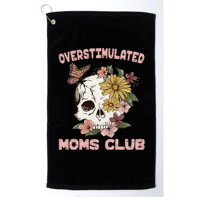 Overstimulated Moms Club Cute Skull MotherS Day Groovy Mama Platinum Collection Golf Towel