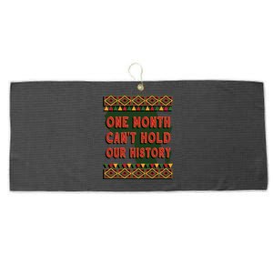 One Month Can't Hold Our History Gift Black History Month Gift Large Microfiber Waffle Golf Towel