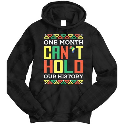 One Month Can't Hold Our History African Black History Month Tie Dye Hoodie