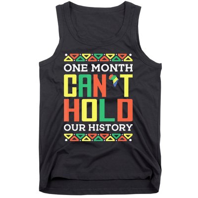 One Month Can't Hold Our History African Black History Month Tank Top