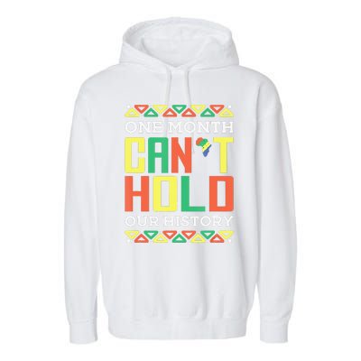 One Month Can't Hold Our History African Black History Month Garment-Dyed Fleece Hoodie