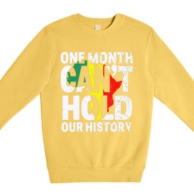 One Month Can't Hold Our History African Black History Month Premium Crewneck Sweatshirt