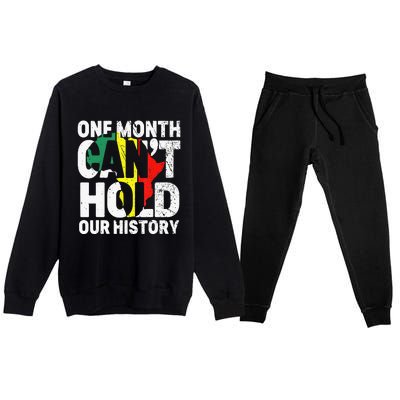 One Month Can't Hold Our History African Black History Month Premium Crewneck Sweatsuit Set