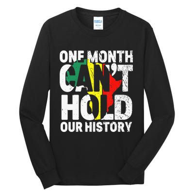 One Month Can't Hold Our History African Black History Month Tall Long Sleeve T-Shirt