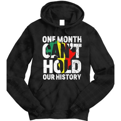 One Month Can't Hold Our History African Black History Month Tie Dye Hoodie