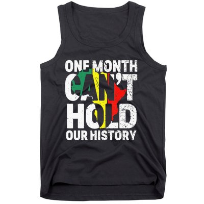 One Month Can't Hold Our History African Black History Month Tank Top