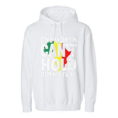 One Month Can't Hold Our History African Black History Month Garment-Dyed Fleece Hoodie