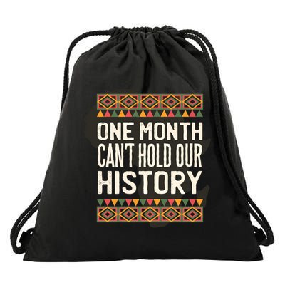 One Month Can't Hold Our History Black History Month Gift Drawstring Bag