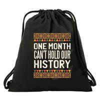 One Month Can't Hold Our History Black History Month Gift Drawstring Bag
