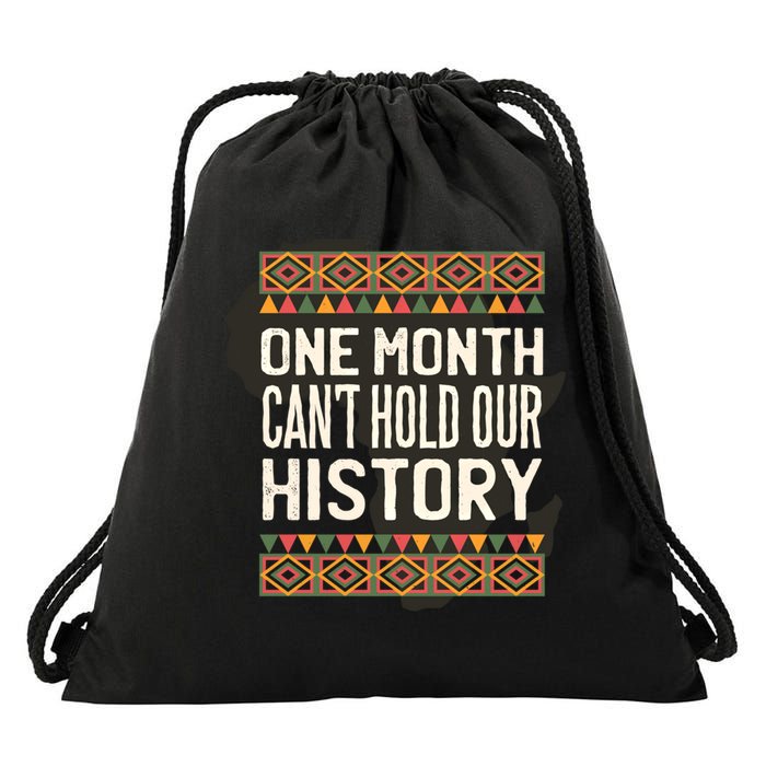 One Month Can't Hold Our History Black History Month Gift Drawstring Bag