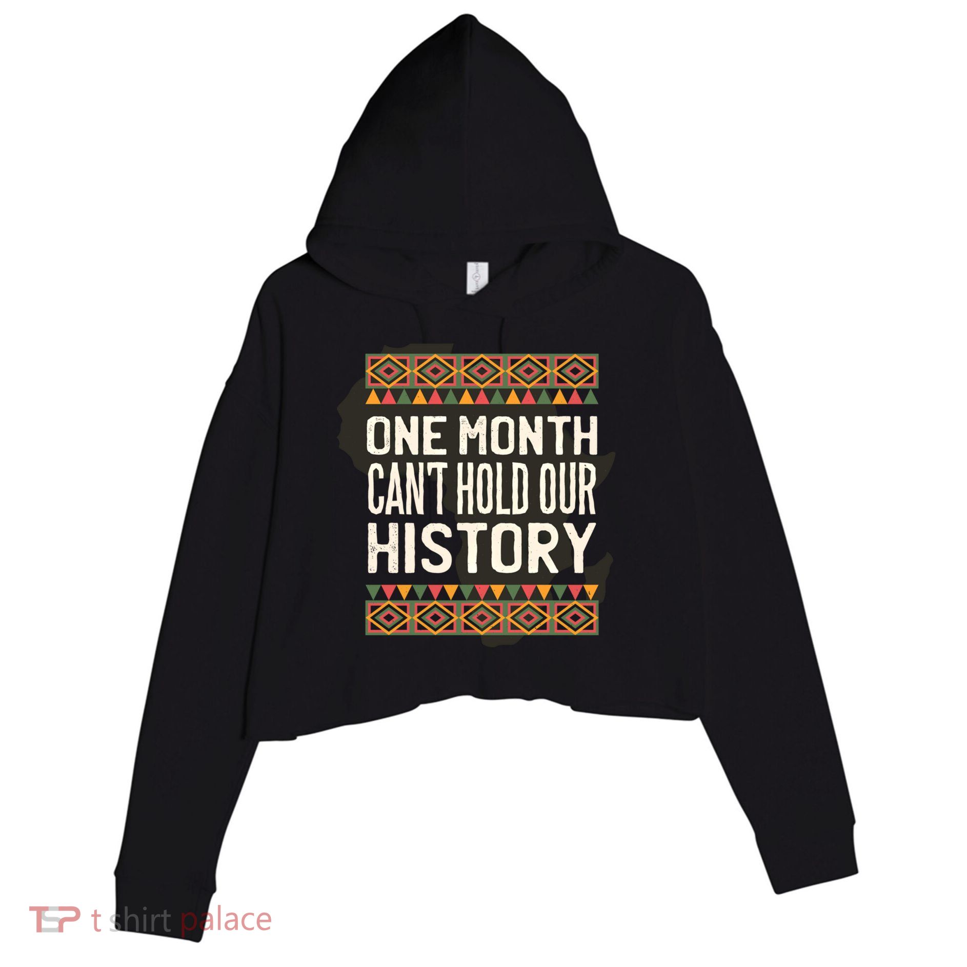 One Month Can't Hold Our History Black History Month Gift Crop Fleece Hoodie