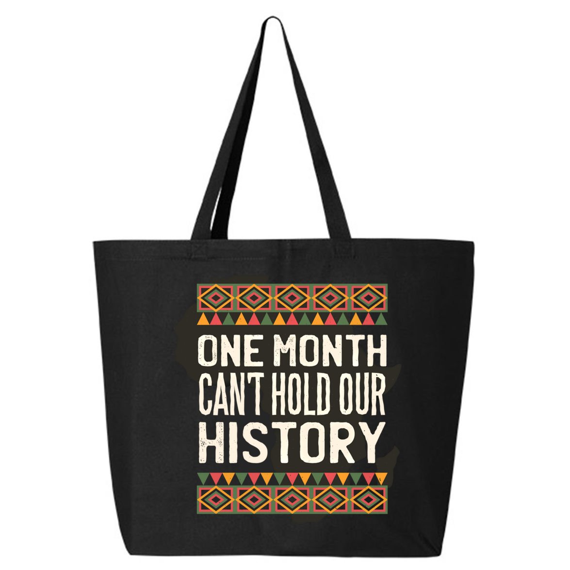 One Month Can't Hold Our History Black History Month Gift 25L Jumbo Tote