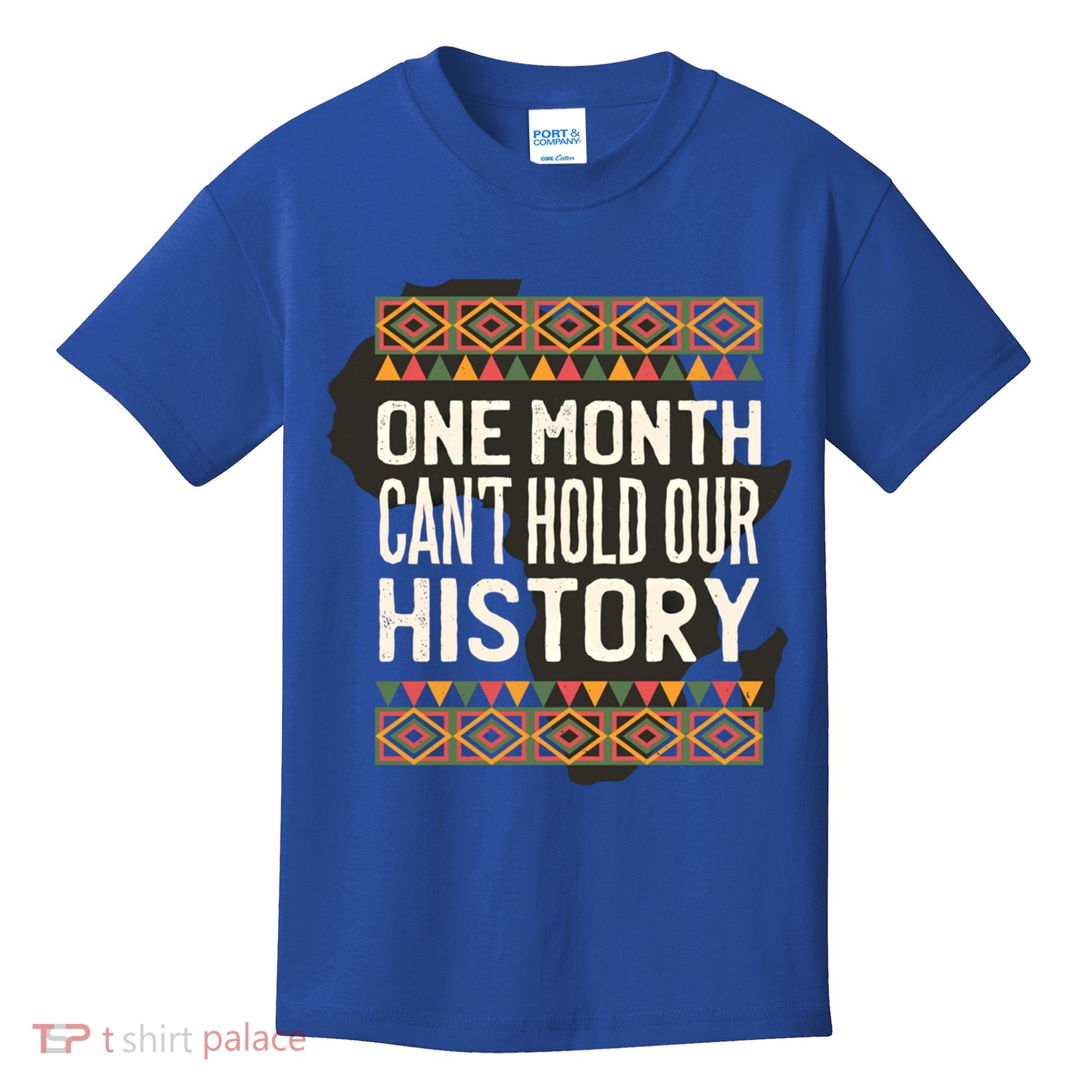 One Month Can't Hold Our History Black History Month Gift Kids T-Shirt