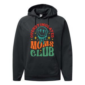 Overstimulated Moms Club Funny Mom Performance Fleece Hoodie