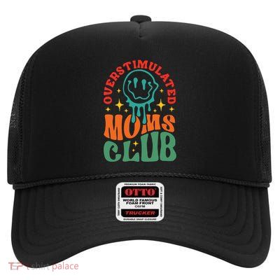 Overstimulated Moms Club Funny Mom High Crown Mesh Back Trucker Hat