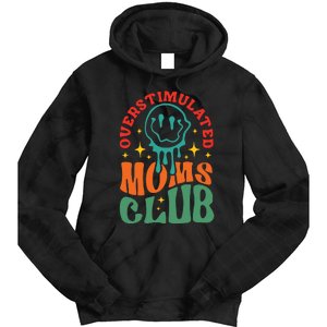 Overstimulated Moms Club Funny Mom Tie Dye Hoodie