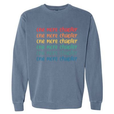 One More Chapter Funny Book Lover Bookworm Nerd Love Reading Gift Garment-Dyed Sweatshirt