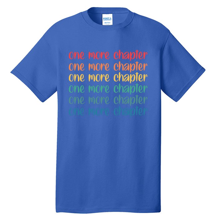 One More Chapter Funny Book Lover Bookworm Nerd Love Reading Gift Tall T-Shirt