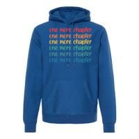 One More Chapter Funny Book Lover Bookworm Nerd Love Reading Gift Premium Hoodie