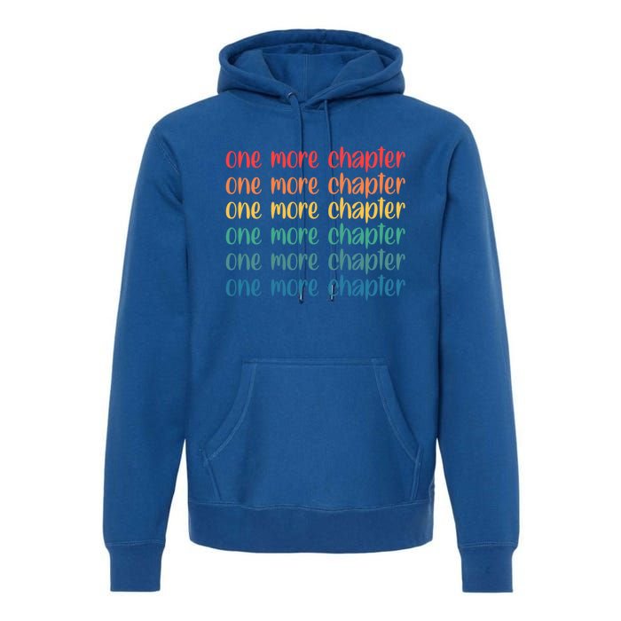 One More Chapter Funny Book Lover Bookworm Nerd Love Reading Gift Premium Hoodie