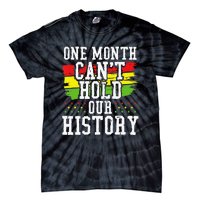 One Month Cant Hold Our History African Pride Apparel Tie-Dye T-Shirt