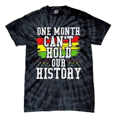 One Month Cant Hold Our History African Pride Apparel Tie-Dye T-Shirt