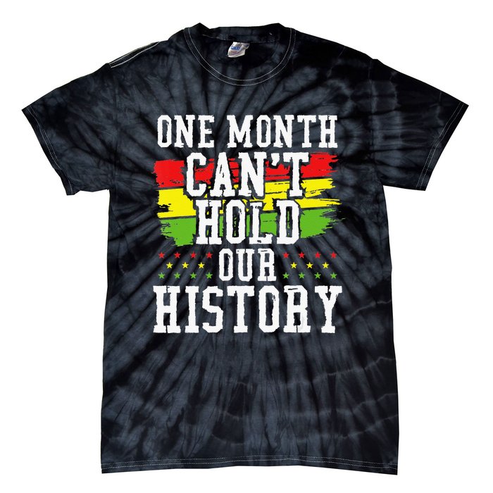 One Month Cant Hold Our History African Pride Apparel Tie-Dye T-Shirt