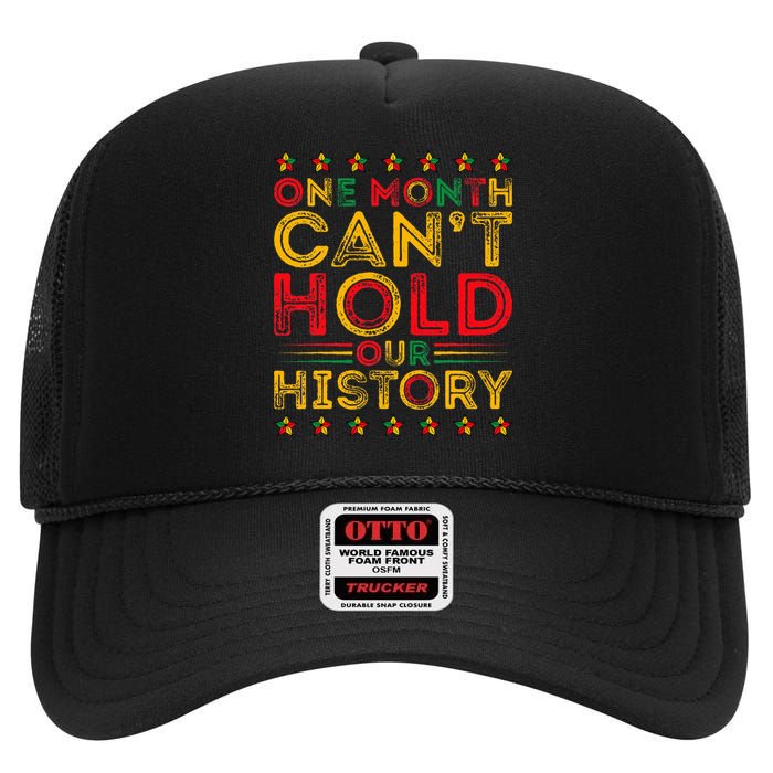 One Month Cant Hold Our History Pan African Black History High Crown Mesh Back Trucker Hat