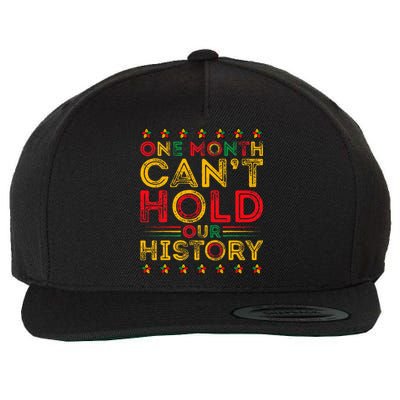 One Month Cant Hold Our History Pan African Black History Wool Snapback Cap