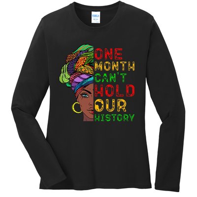 One Month Can't Hold Our History Black History Month Ladies Long Sleeve Shirt