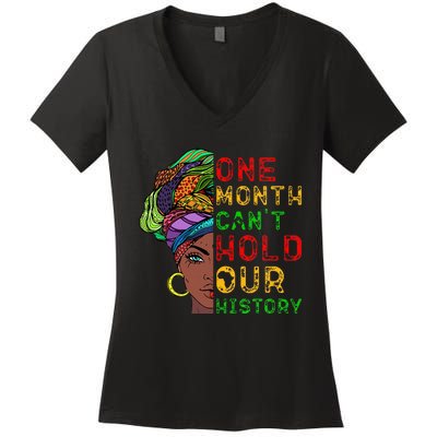 One Month Can't Hold Our History Black History Month Women's V-Neck T-Shirt