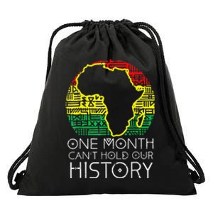 One Month Cant Hold Our History Pan African Black History Drawstring Bag