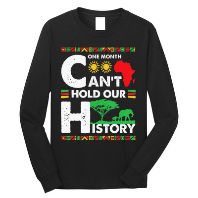 One Month Cant Hold Our History Black History BLM Melanin Long Sleeve Shirt