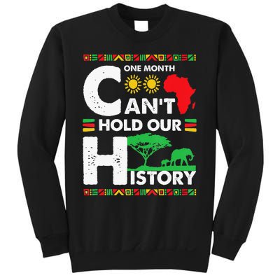 One Month Cant Hold Our History Black History BLM Melanin Sweatshirt