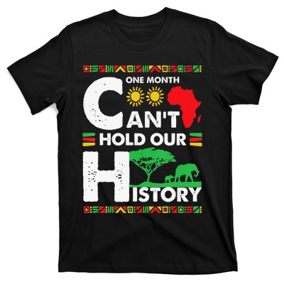 One Month Cant Hold Our History Black History BLM Melanin T-Shirt