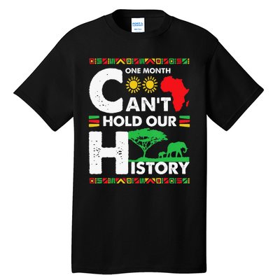 One Month Cant Hold Our History Black History BLM Melanin Tall T-Shirt