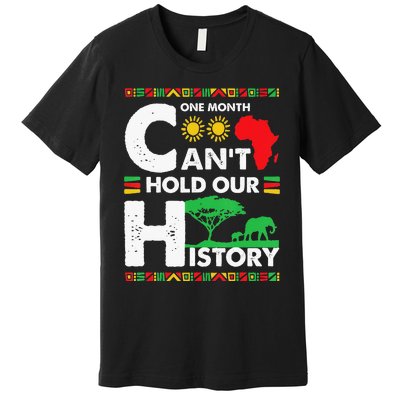 One Month Cant Hold Our History Black History BLM Melanin Premium T-Shirt