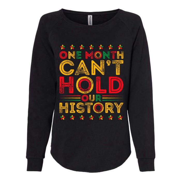 One Month Cant Hold Our History Pan African Black History Womens California Wash Sweatshirt