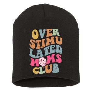 Overstimulated Moms Club Funny Saying Groovy Wo Short Acrylic Beanie