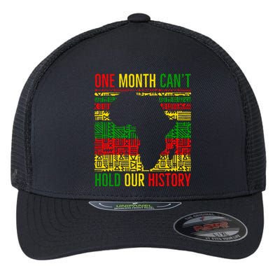 One Month Cant Hold Our History Pan African Black History Flexfit Unipanel Trucker Cap