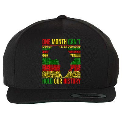 One Month Cant Hold Our History Pan African Black History Wool Snapback Cap