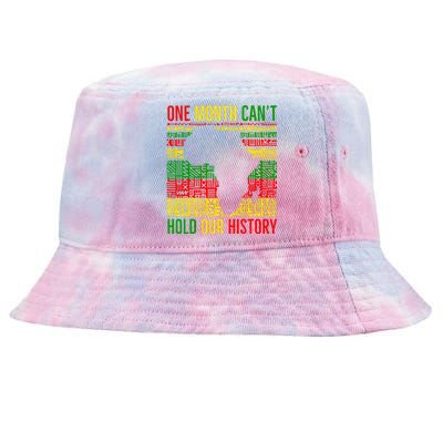 One Month Cant Hold Our History Pan African Black History Tie-Dyed Bucket Hat