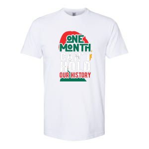 One Month Can't Hold Our History African Black History Month Softstyle CVC T-Shirt