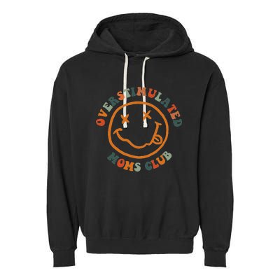 Overstimulated Moms Club Retro Groovy On Back Garment-Dyed Fleece Hoodie