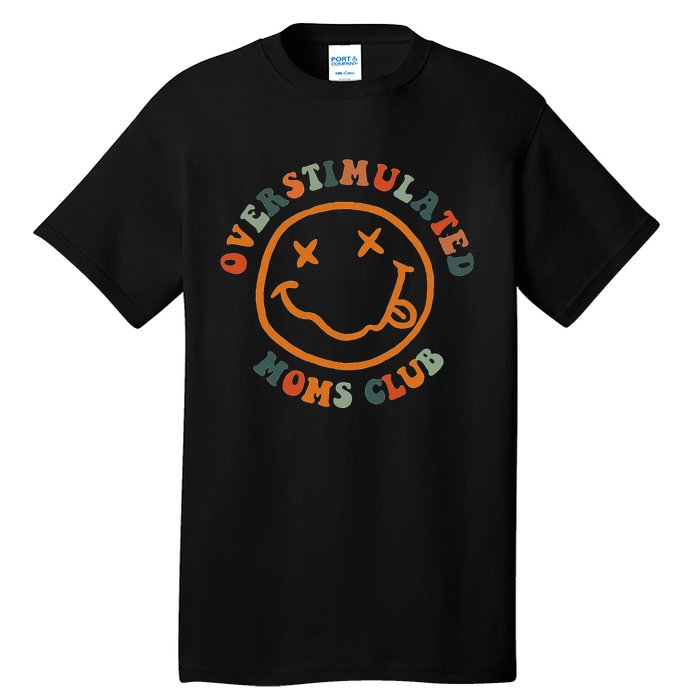 Overstimulated Moms Club Retro Groovy On Back Tall T-Shirt