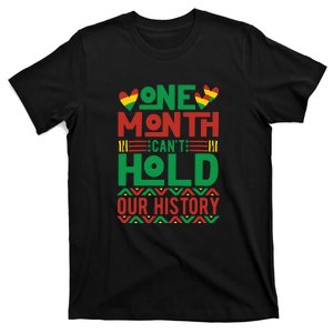 One Month Cant Hold Our History Pan African Black History T-Shirt