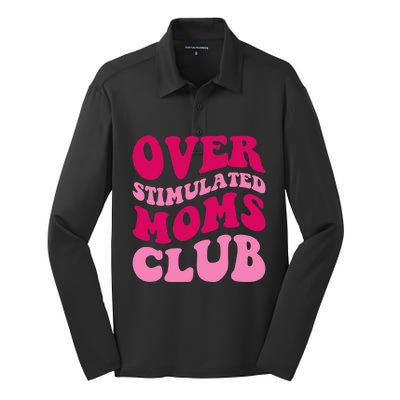 Overstimulated Moms Club Funny Saying Groovy Wo Silk Touch Performance Long Sleeve Polo