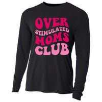 Overstimulated Moms Club Funny Saying Groovy Wo Cooling Performance Long Sleeve Crew