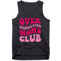 Overstimulated Moms Club Funny Saying Groovy Wo Tank Top