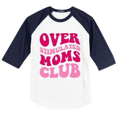 Overstimulated Moms Club Funny Saying Groovy Wo Baseball Sleeve Shirt